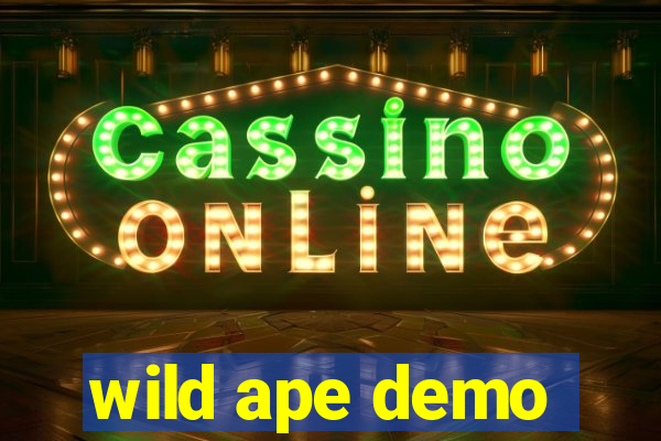 wild ape demo